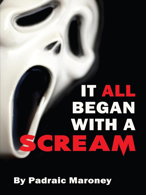 Title details for It All Began With a Scream by Padraic Maroney - Available